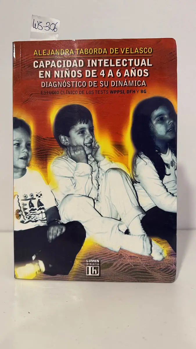 Capacidad intelectual en niños de 4 a 6 años. Diagnóstico de su dinámica. Estudio clínico de los tests WPPSI, DFH y BG.
