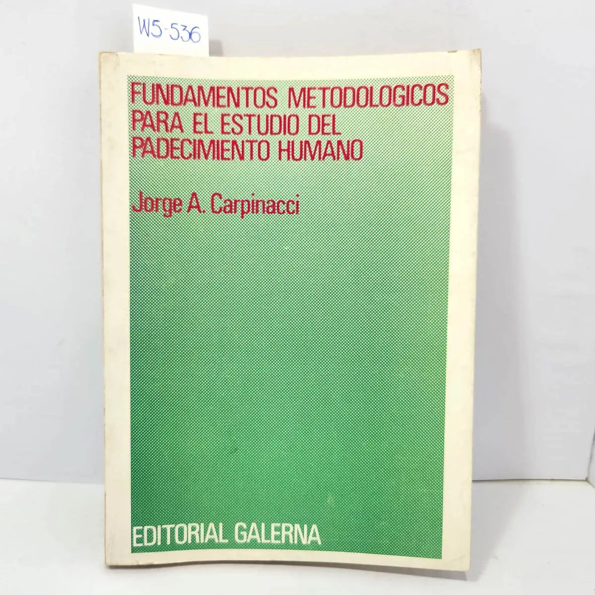 Fundamentos metodológicos para el estudio del padecimiento humano.