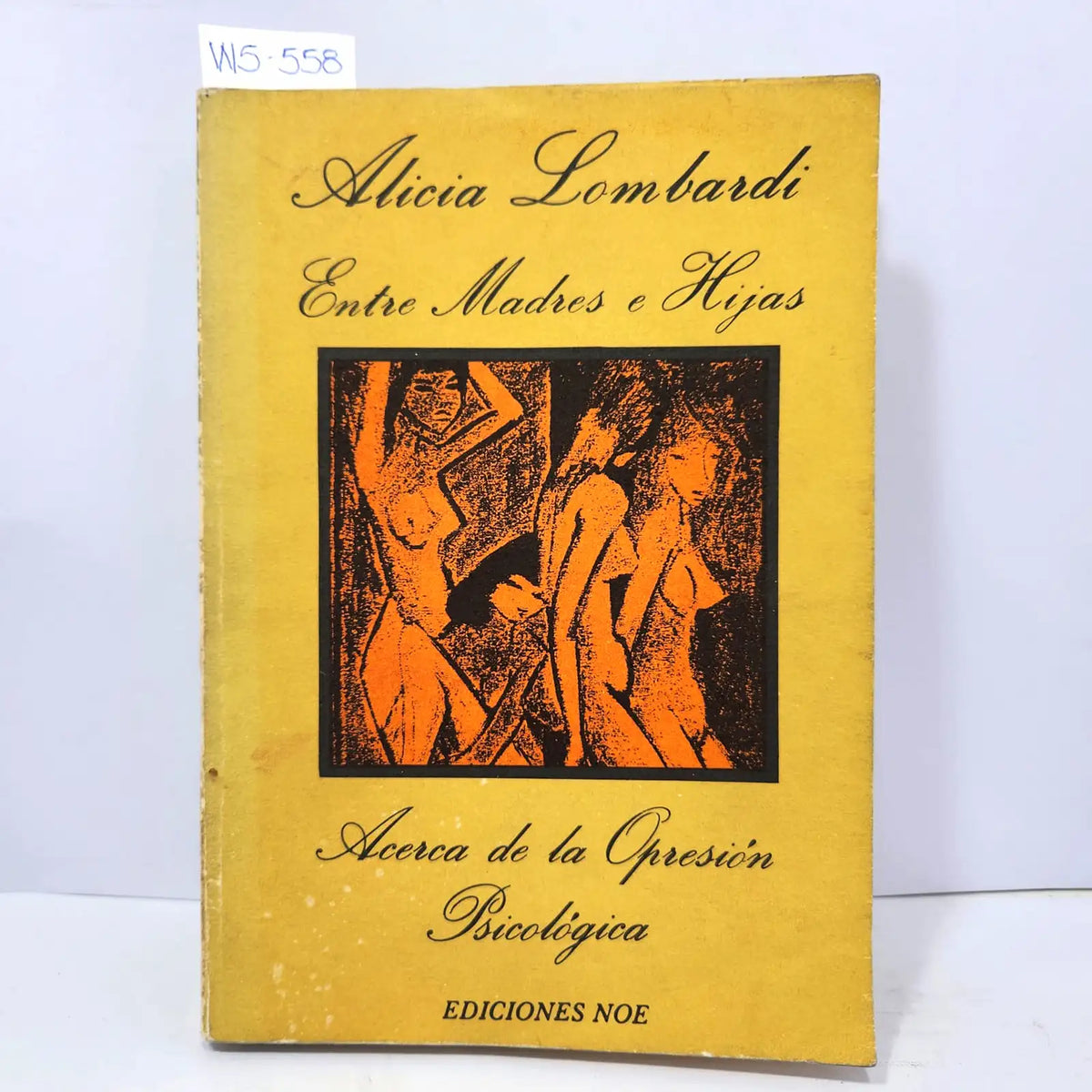 Entre madres e hijas acerca de la opresión psicológica. — LOMBARDI, Alicia.