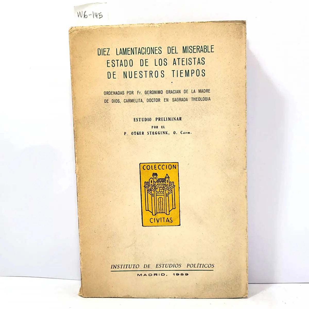 Diez lamentaciones del miserable estado de los ateistas de nuestros tiempos. El padre Jerónimo Gracián de la Madre de Dios y su jornada en Flandes.