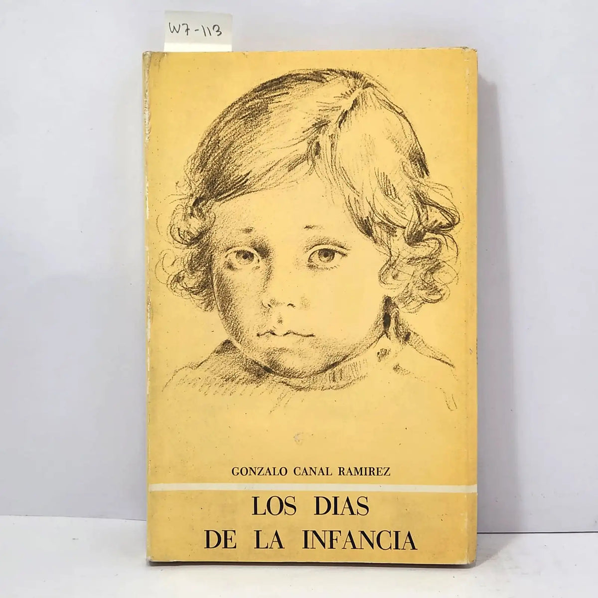 Los días de la infancia. — CANAL RAMÍREZ, Gonzalo.