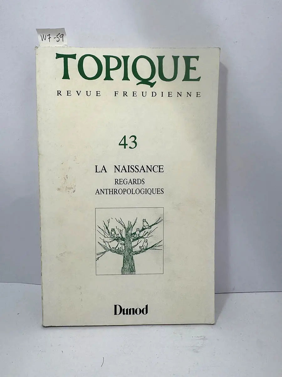 TOPIQUE. Revue Freudienne, nº 43: La Naissance. Regards Anthropologiques.