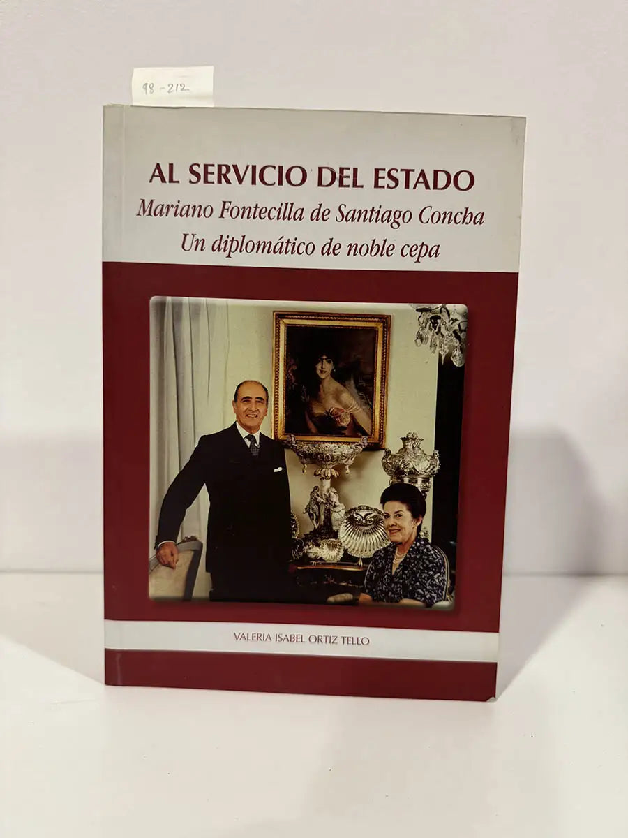 Al Servicio del Estado. Mariano Fontecilla de Santiago Concha. Un diplomático de noble cepa.