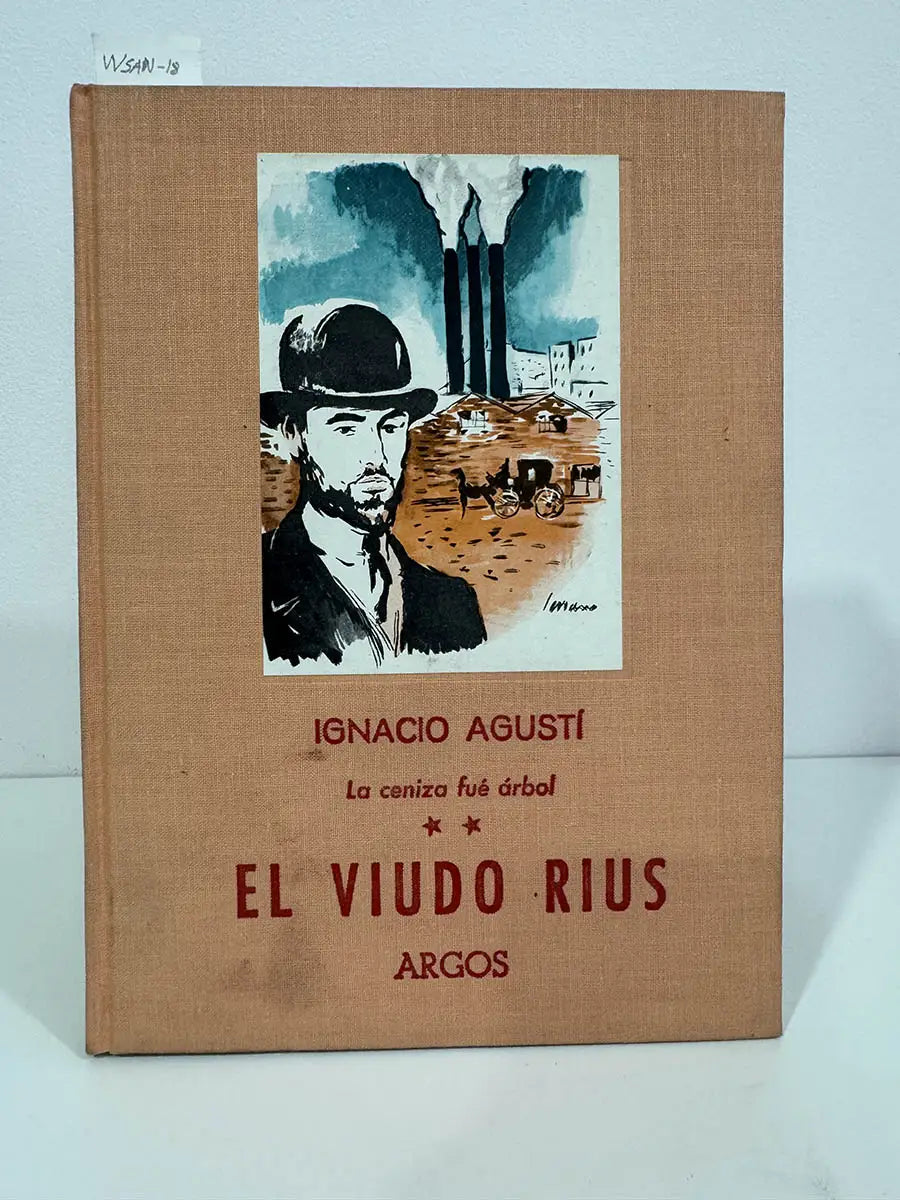 El viudo Rius. (II parte de La ceniza fue árbol). — AGUSTÍ, Ignacio