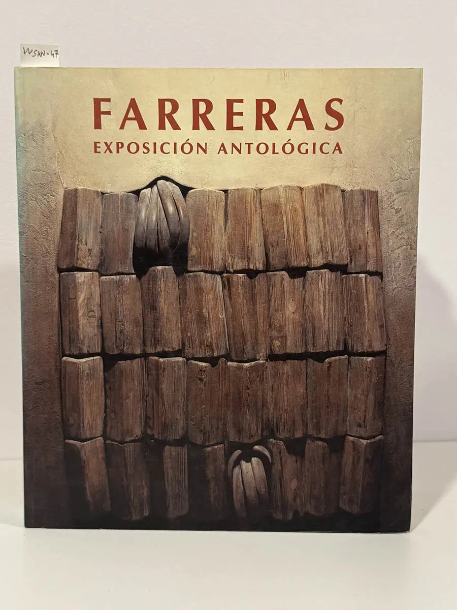 Farreras. (Exposición Antológica) -catálogo-.