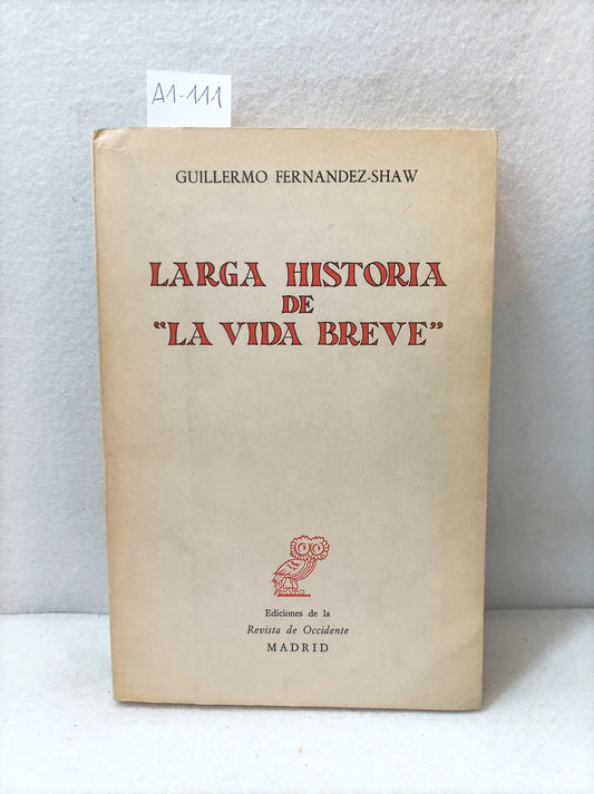 Larga historia de -la vida breve-.