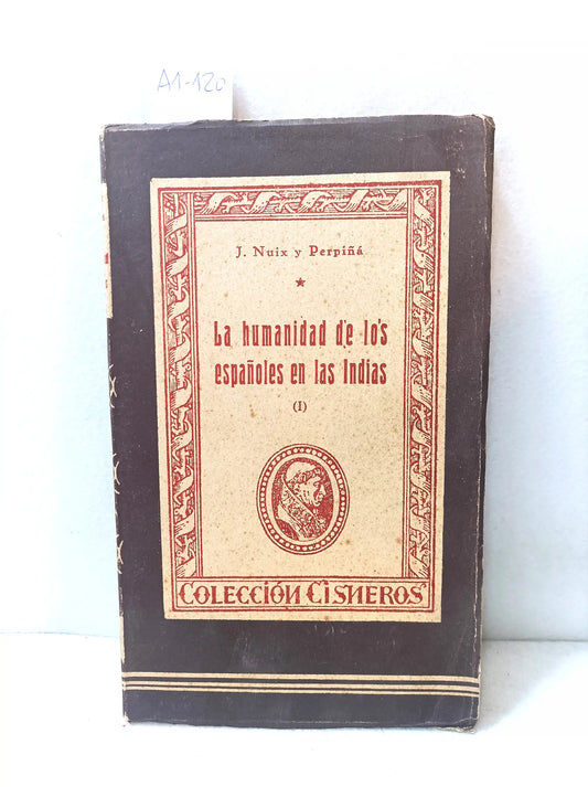 La humanidad de los españoles en las Indias. Tomo I.