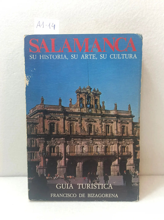 Salamanca. Su historia, su arte y su cultura (guía turística).