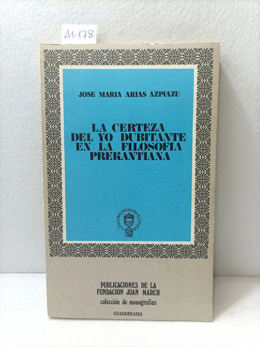 La certeza del yo dubitante en la filosofía prekantiana.