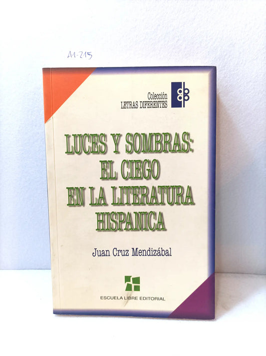 Luces y sombras: el ciego en la literatura hispánica.