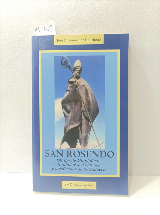 San Rosendo. Obispo de Mondoñedo, fundador de Celanova y pacificador de la Gallaecia.