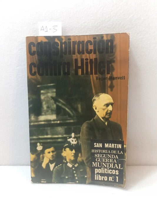 Conspiración contra Hitler. — MANVELL, Roger: