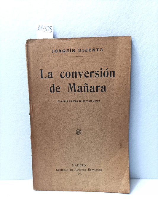 La conversión de mañara (comedia en tres actos y en verso).