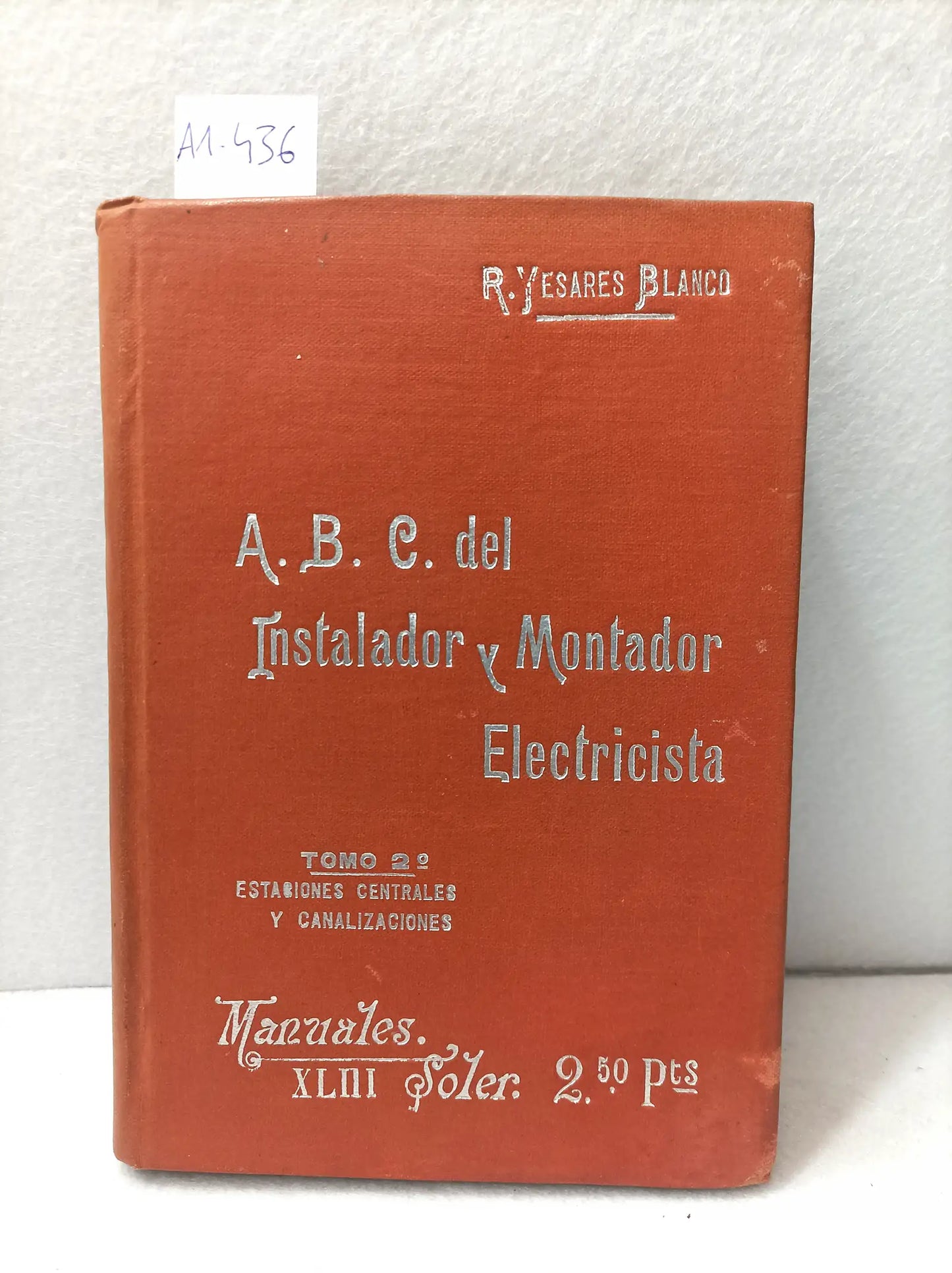 A.B.C. Del instalador y montador electricista (verdadera guía práctica).