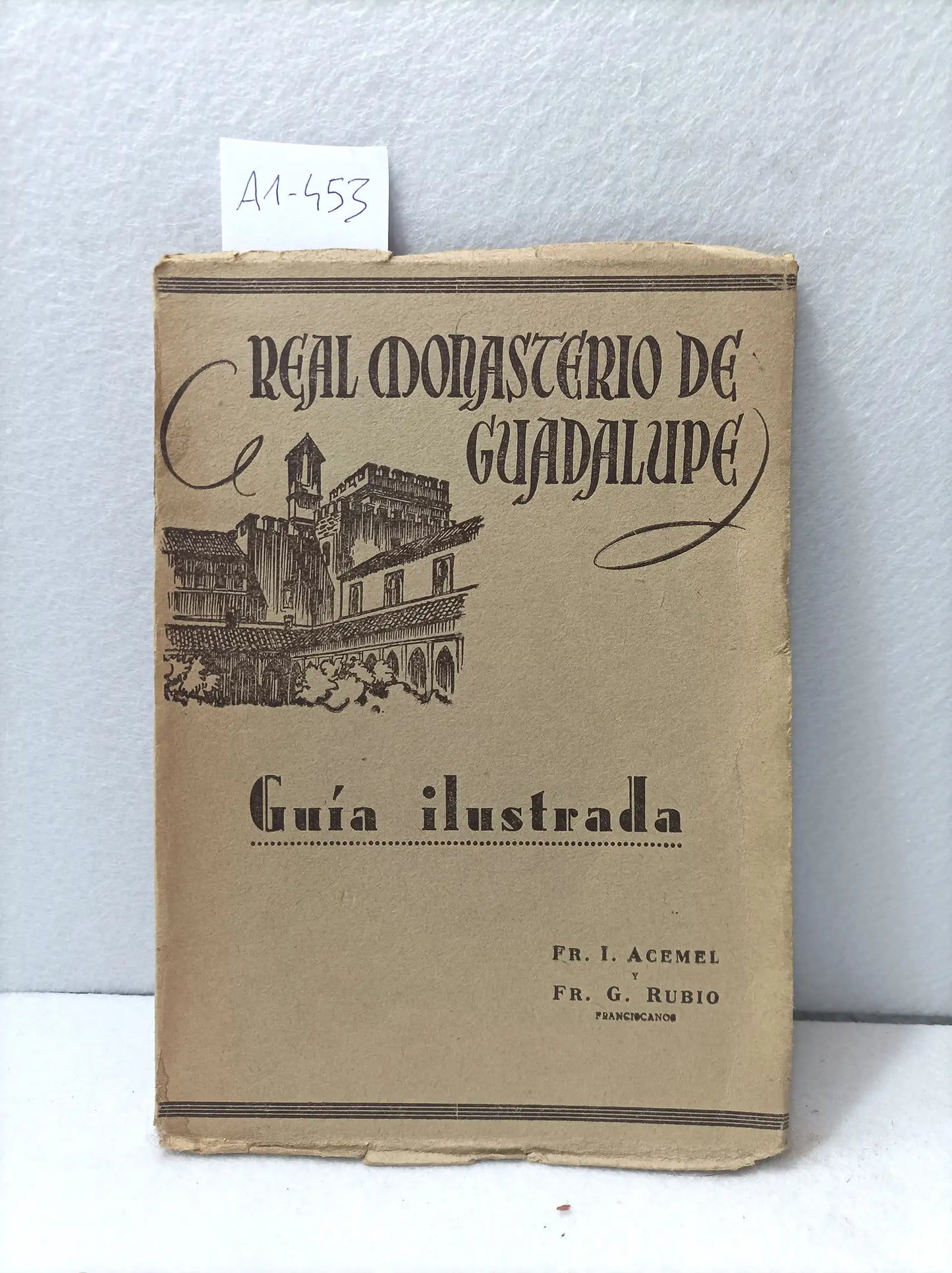 Guía ilustrada del real monasterio de Guadalupe.