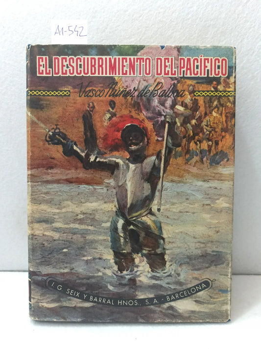 Vasco Núñez de Balboa o el descubrimiento del pacífico.
