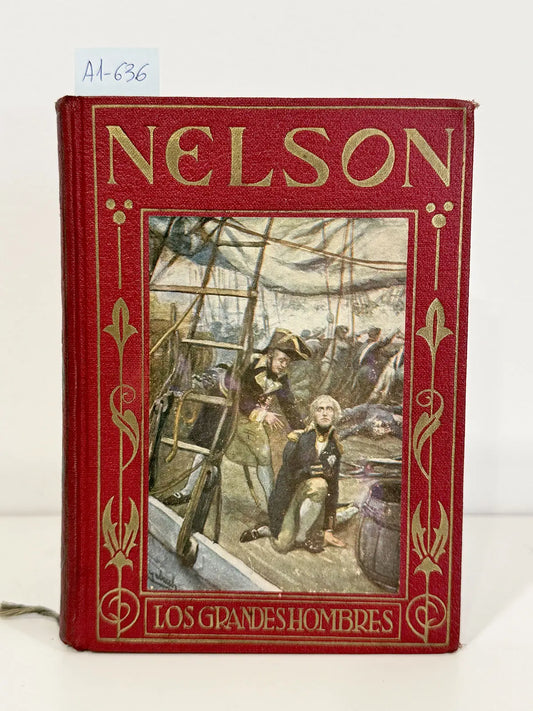 Horacio Nelson. Vida y gloriosos hechos del gran almirante inglés.