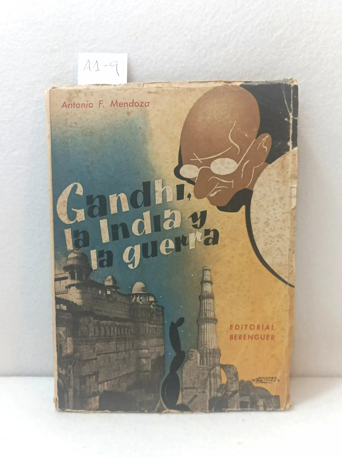 Ghandi. La India y la guerra. — MENDOZA, Antonio F.: