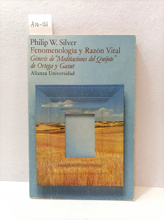 Fenomenología y Razón Vital. Génesis de "Meditaciones del Quijote" de Ortega y Gasset.