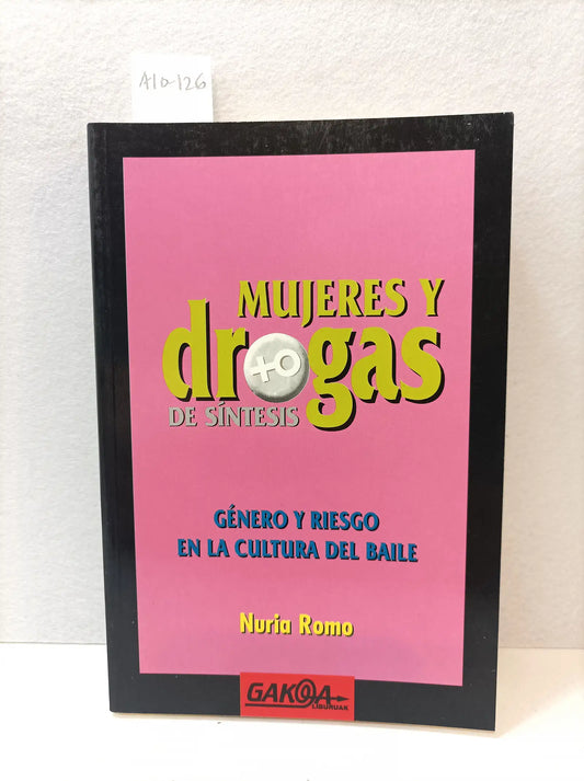 Mujeres y drogas de síntesis. Género y riesgo en la cultura del baile.
