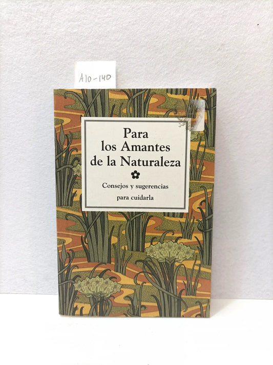 Para los Amantes de la Naturaleza. Consejos y sugerencias para cuidarla.