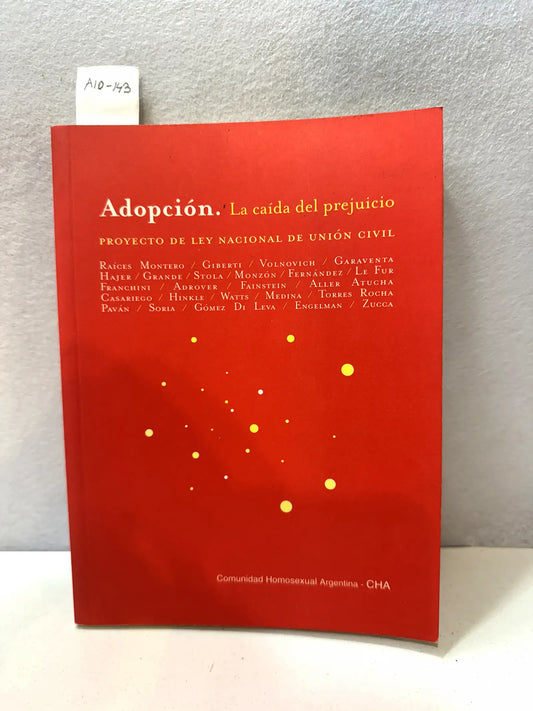 Adopción. La caída del prejuicio. Proyecto de ley nacional de unión civil.