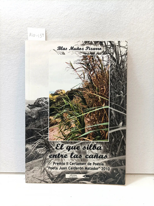 El que silba entre las cañas.