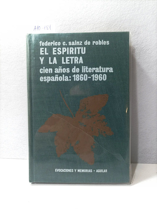 El espíritu y la letra. Cien años de literatura española 1860-1960.