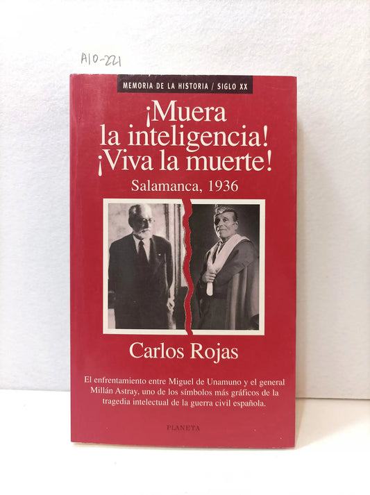 ¡Muera la inteligencia! ¡Viva la muerte! Salamanca 1936.