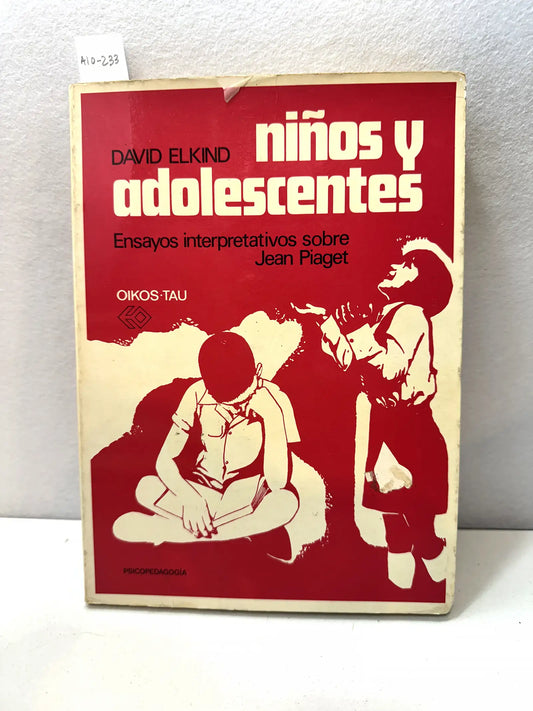 Niños y adolescentes. Ensayos interpretativos sobre Jean Piaget-