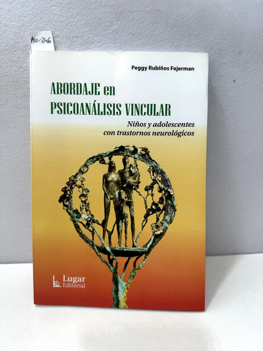 Abordaje en psicoanálisis vincular. Niños y adolescentes con trastornos neurológicos.