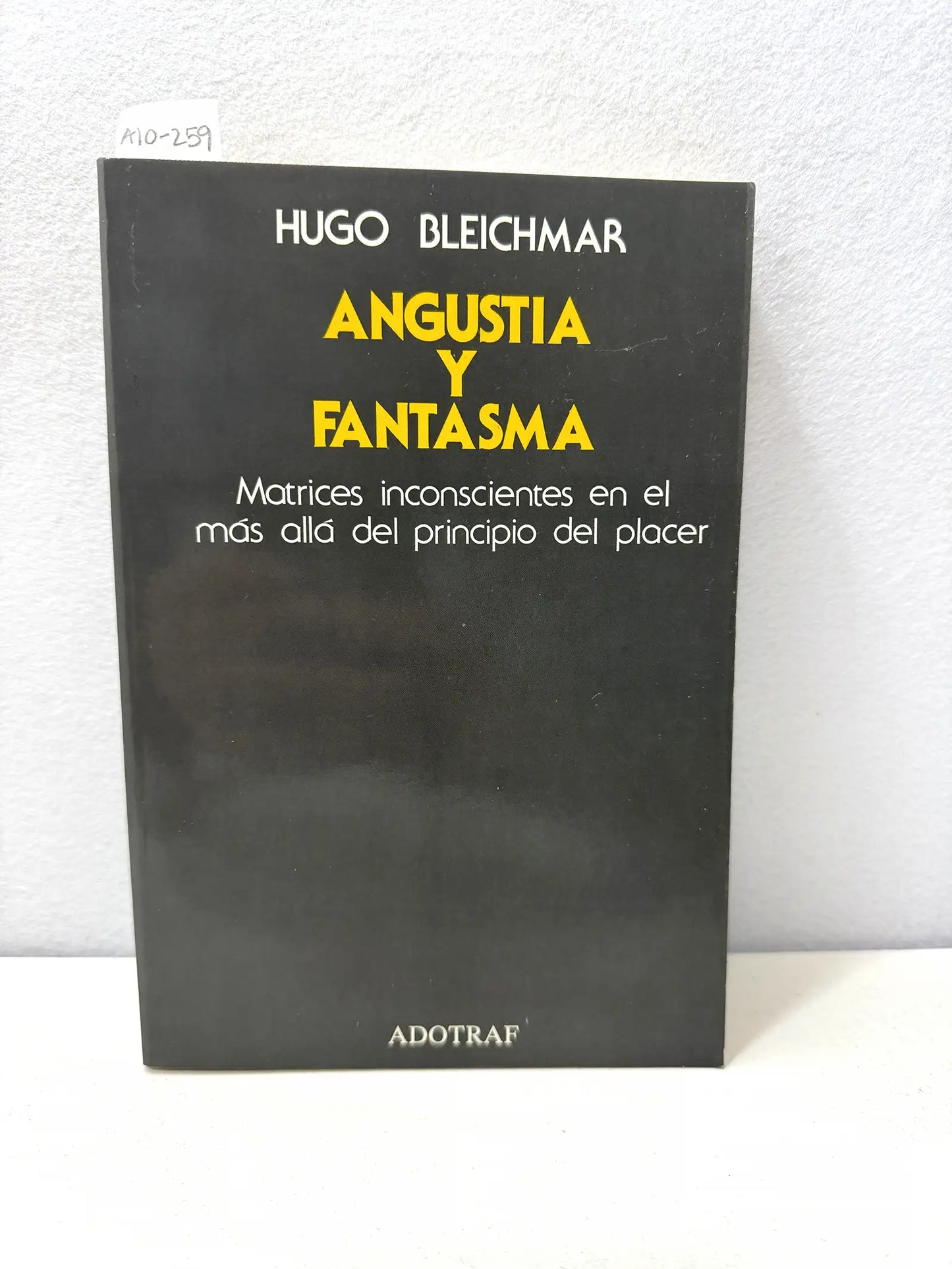 Angustia y fantasma. Matrices inconscientes en el más allá del principio del placer.