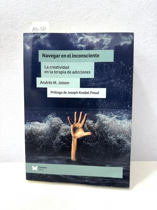 Navegar en el inconsciente. La creatividad en la terapia de adiciones.