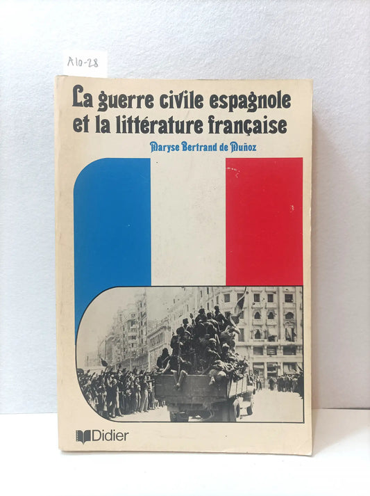 La guerre civile espagnole et la litterature française.