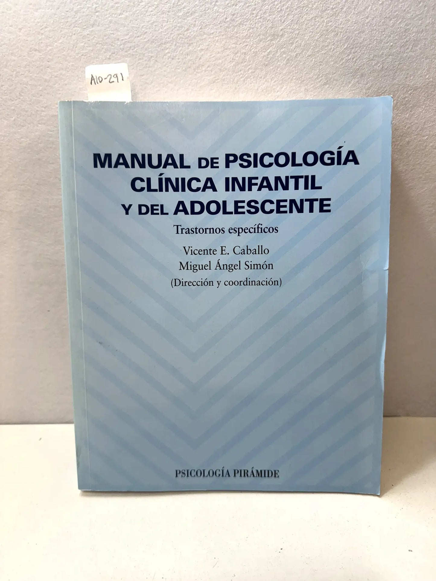 Manual de psicología clínica infantil y del adolescente. Trastornos específicos.