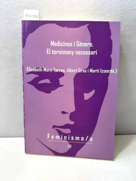 Revista Feminisno/s. Nº 10. Medicines i Génere. El torsimany necessari.