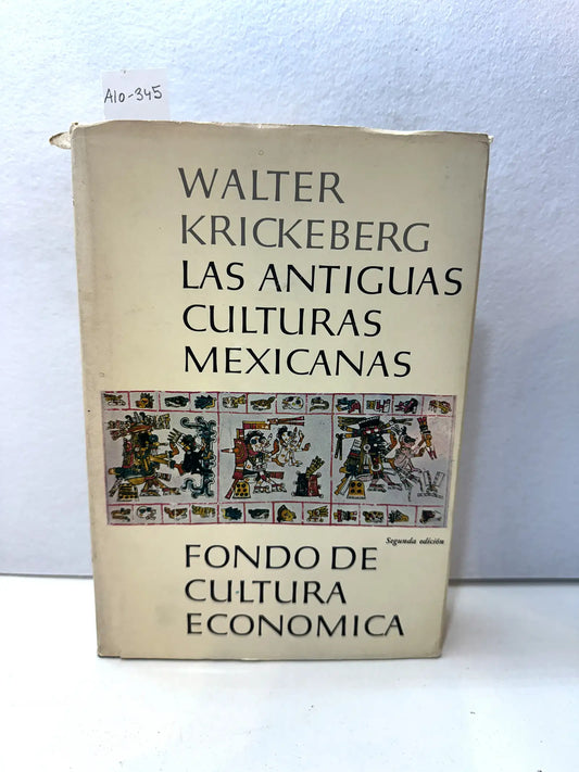 Las antiguas culturas mejicanas.