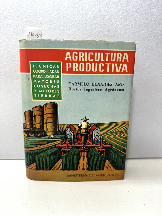 Agricultura productiva. Técnicas coordinadas para lograr mayores cosechas y mejores tierras.