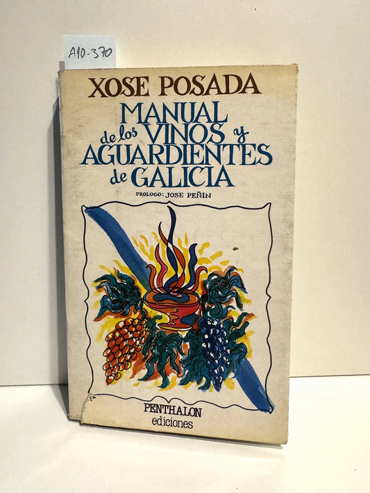 Manual de los vinos y aguardientes de Galicia. — POSADA, Xosé.