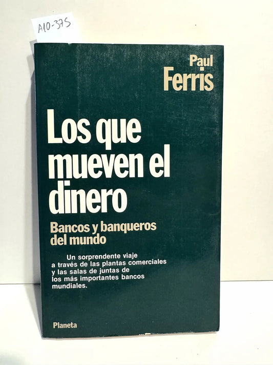 Los que mueven el dinero. — FERRIS, Paul.