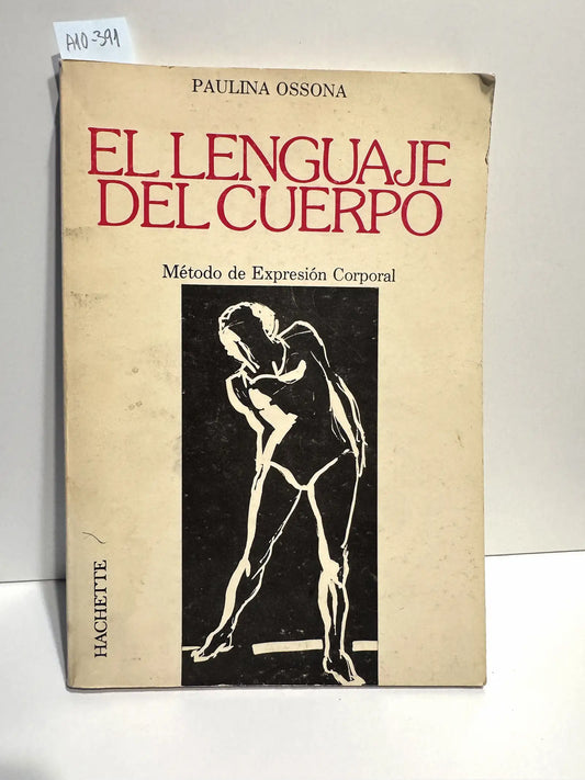El lenguaje del cuerpo. Método de expresión corporal. — OSSONA, Paulina.