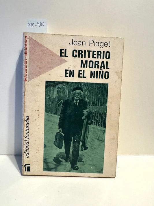 El criterio moral en el niño. — PIAGET, Jean.