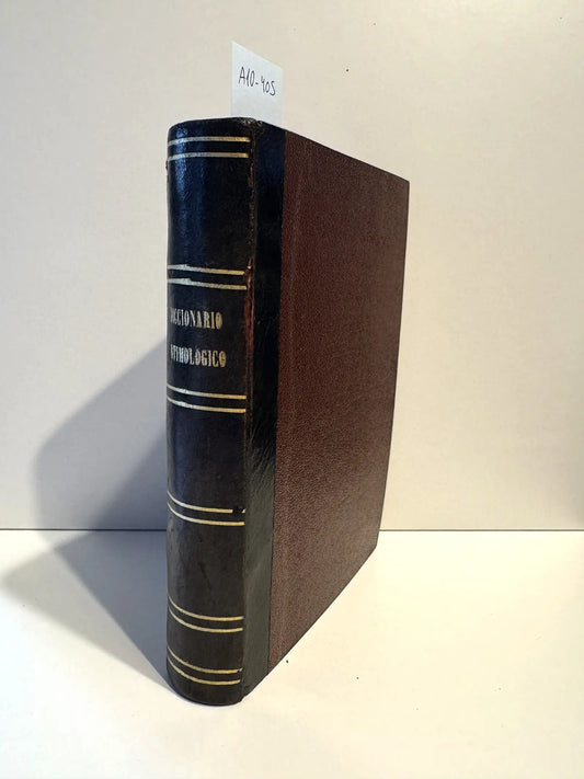 Diccionario etimológico de la lengua castellana (ensayo) precedido deunos rudimentos de etimología.