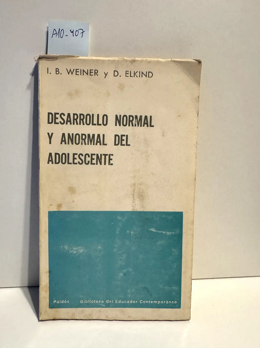 Desarrollo normal y anormal del adolescente. — WEINER I. B.; ELKIND, D.