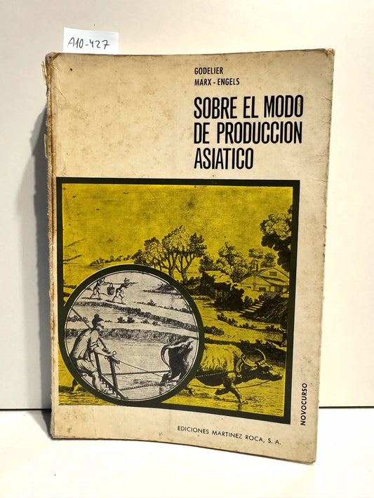 Sobre el modo de producción asiático. — GODELIER / MARX / ENGELS.