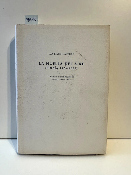 La huella del aire. (Poesía 1976-2001).