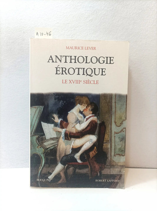 Anthologie érotique. Le XVIII siècle.