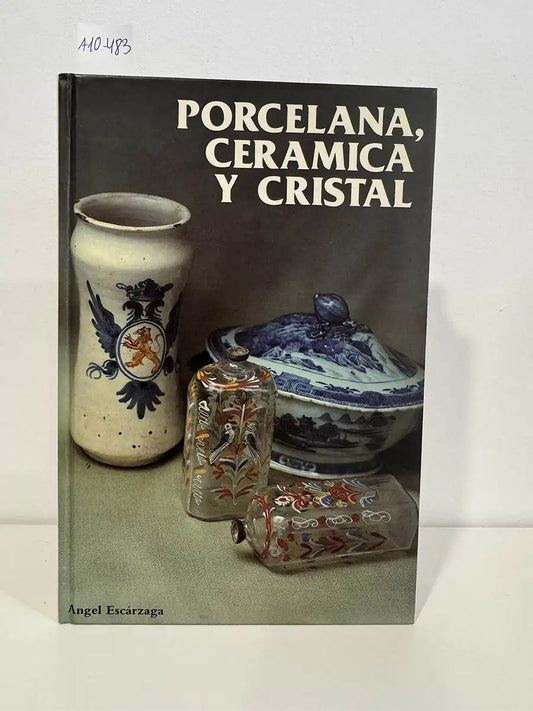 Porcelana, Cerámica y Cristal