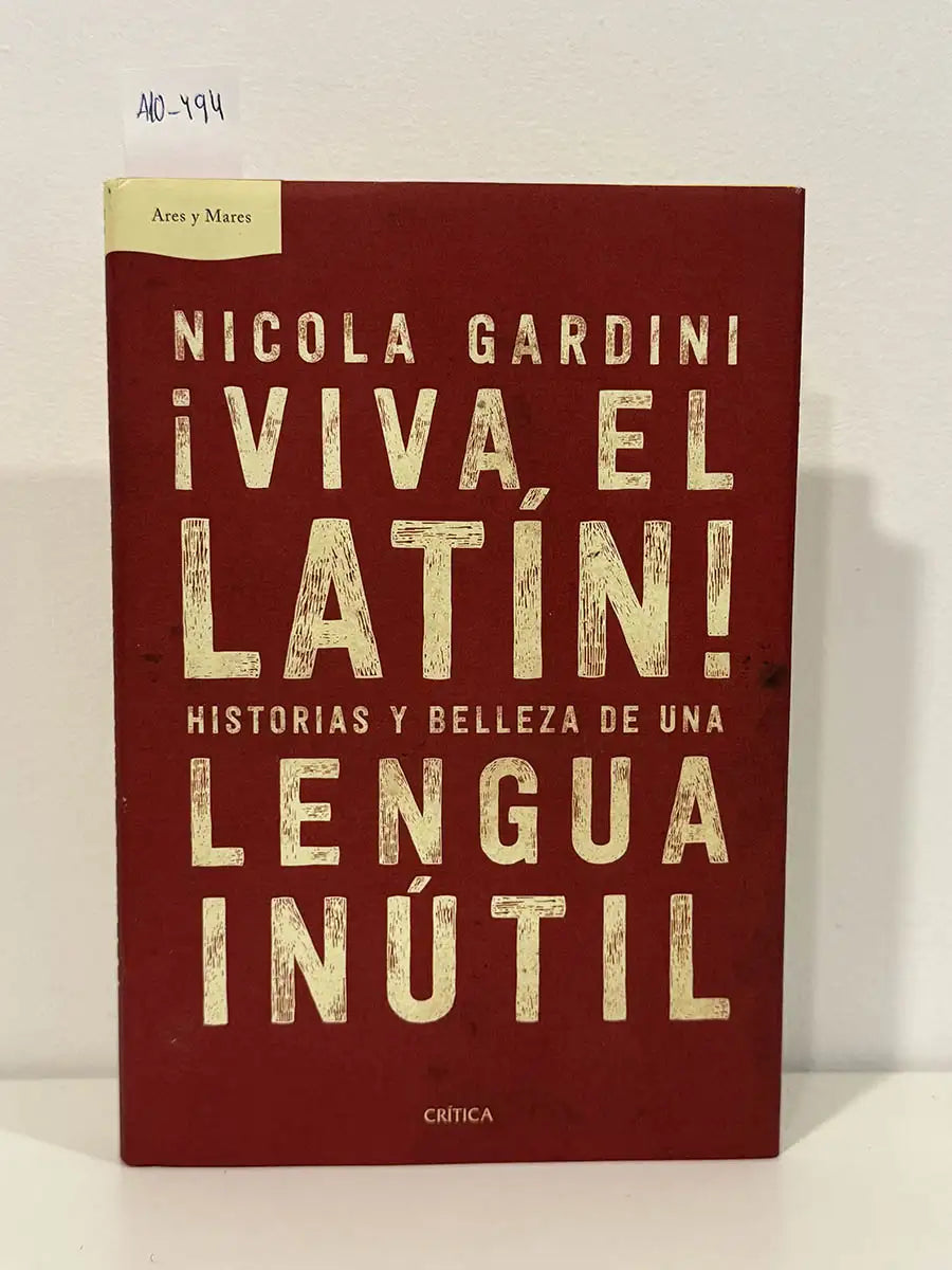 ¡Viva el latín! Historias y belleza de una lengua inútil.