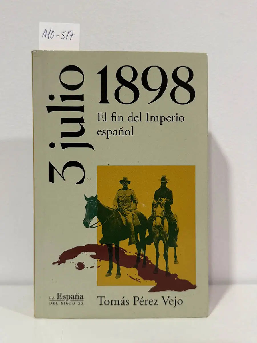 3 de julio de 1898 el fin del imperio español.